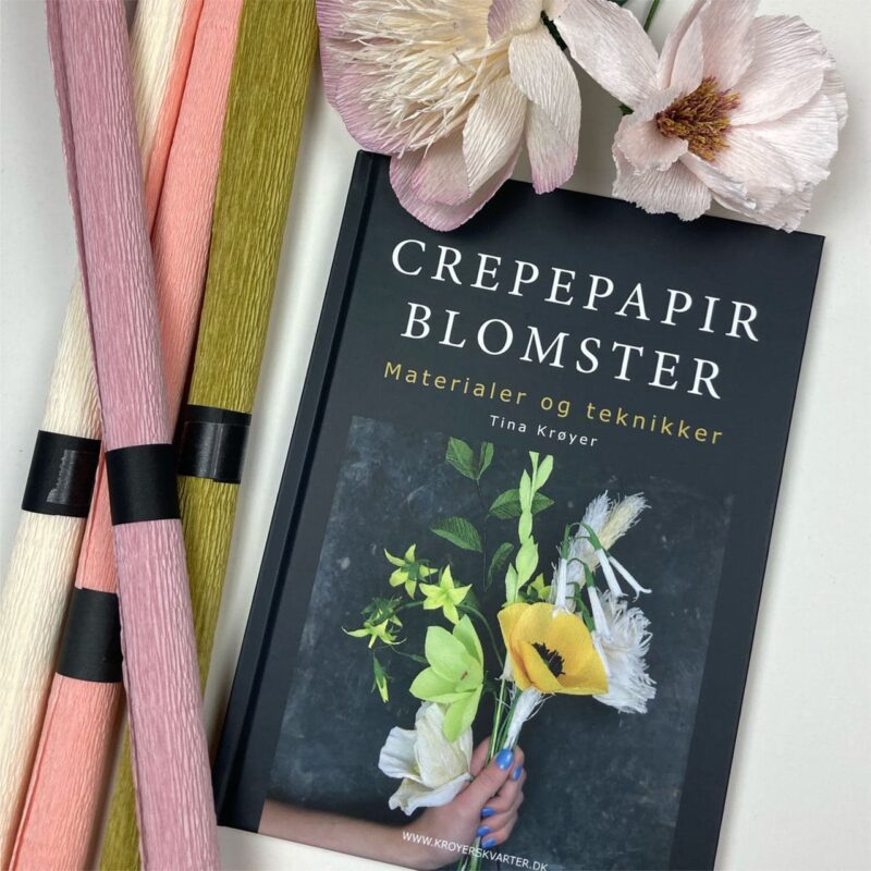 Crepepapir Blomster -materialer og teknikker Af  Tina krøyer